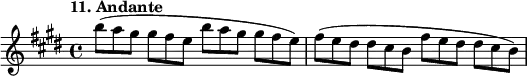 %etude11
\relative b''
{
\set Staff.midiInstrument = #"violin"
\time 4/4
\tempo "11. Andante"
\key e \major
b8*2/3 (a gis gis fis e b' a gis gis fis e) fis ( e dis dis cis b fis' e dis dis cis b)
}