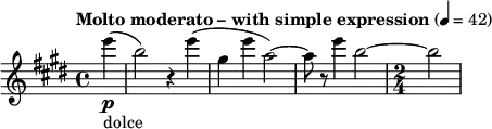 \relative c''' { \clef treble \key e \major \time 4/4 \tempo "Molto moderato – with simple expression" 4 = 42 \partial 4*1 e4(\p_"dolce" | b2) r4 e( | gis, e' a,2)~ | a8 r e'4( b2 ~ | \time 2/4 b }