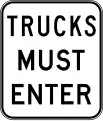 (R6-27) Trucks Must Enter (Checking stations and weighbridges are set up on roads for trucks to check their weight and length)