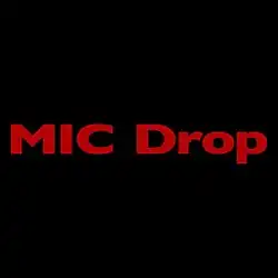 The words "MIC Drop" written in bold red on a black coloured background