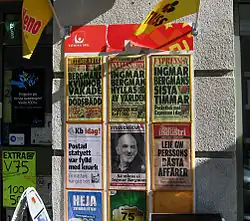 Newspaper leaflets in Sweden, 31 July 2007. The middle one reads "Ingmar Bergman is dead".