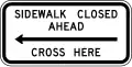 R9-11 Sidewalk Closed Ahead Cross Here