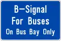 When "B" lights up in green, public buses proceed after exiting bus bay before green light for all other vehicles