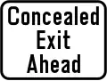 Concealed exit ahead. Watch out for traffic coming from a concealed side road.