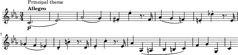 \relative c' {
\set Score.tempoHideNote = ##t \tempo 4 = 140
\key c \minor
\time 3/4
c2.(\p^\markup {
\column {
\line { Principal theme }
\line { \bold { Allegro } }
}
}
es2.)
aes2( g4)
fis4-. es'-. r8. fis,16
aes4( g f!)
e-. des'-. r8. e,16 \break
ges4( f es!)
d-. b'-. r8. d,16
es4-. c'-. r8. es,16
aes4 aes,( a
bes b c)
f g g,
c
}