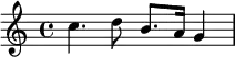 {
\relative c'' {
\time 4/4
c4. d8 b8. a16 g4
}
}