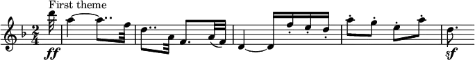 \relative c''' {
\set Staff.midiInstrument = #"violin"
\set Score.tempoHideNote = ##t \tempo 4 = 88
\key d \minor
\time 2/4
\set Score.currentBarNumber = #17
\partial 32 d32\ff^\markup "First theme"
a4~ a8.. f32
d8.. a32 f8. a32( f)
d4~ d16 f'-. e-. d-.
a'8-. g-. e-. a-.
d,8.\sf
}